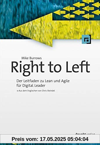 Right to Left: Der Leitfaden zu Lean und Agile für Digital Leader