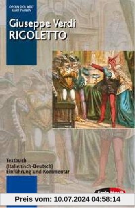 Rigoletto: Einführung und Kommentar. Textbuch/Libretto.: Textbuch (Italienisch - Deutsch). Einführung und Kommentar (Opern der Welt)