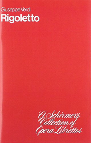 Rigoletto: Libretto: Sheet Music Rigoletto: Libretto: Sheet Music