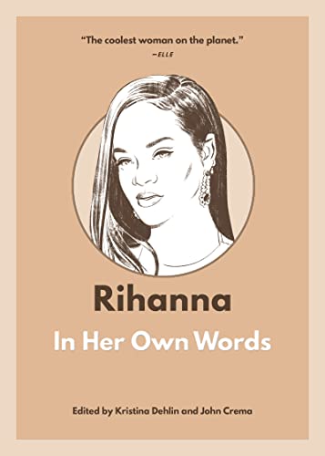 Rihanna: In Her Own Words (In Their Own Words) von Agate B2