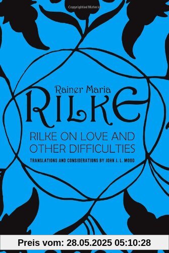Rilke on Love and Other Difficulties: Translations and Considerations