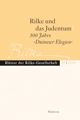 Rilke und das Judentum: 100 Jahre ›Duineser Elegien‹ (Blätter der Rilke-Gesellschaft) von Wallstein Verlag