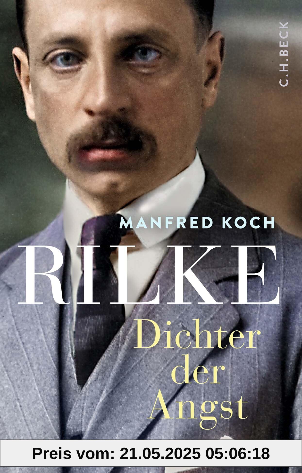 Rilke: Dichter der Angst - Eine Biographie