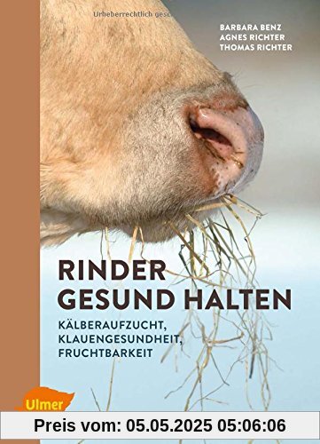 Rinder gesund halten: Kälberaufzucht, Klauengesundheit, Fruchtbarkeit
