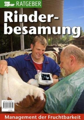 Rinderbesamung: Management der Fruchtbarkeit. Rinderbesamung: Management der Fruchtbarkeit. von Landwirtschaftsvlg Münster