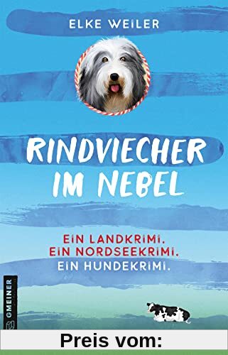 Rindviecher im Nebel: Ein Hundekrimi von der Nordsee (Bearded Collie Julchen) (Kriminalromane im GMEINER-Verlag)