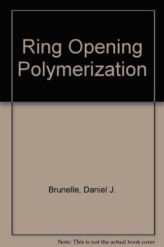 Ring-Opening Polymerization: Mechanisms, Catalysis, Structure, Utility