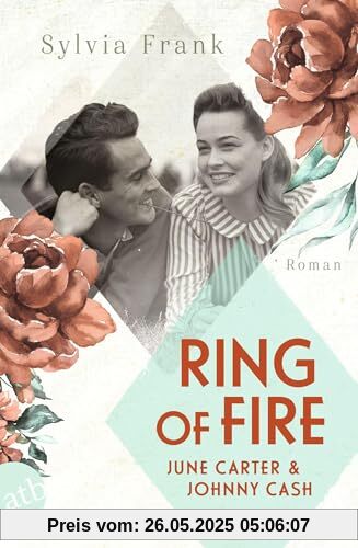 Ring of Fire – June Carter & Johnny Cash: Roman (Berühmte Paare – große Geschichten)
