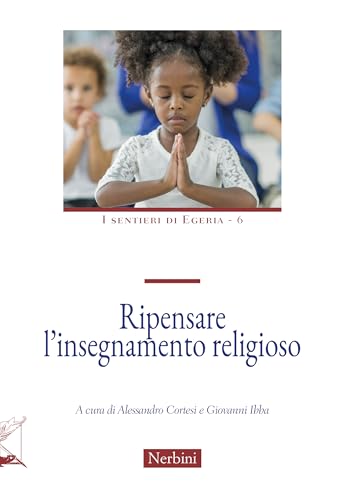 Ripensare l'insegnamento religioso (I sentieri di Egeria) von Nerbini