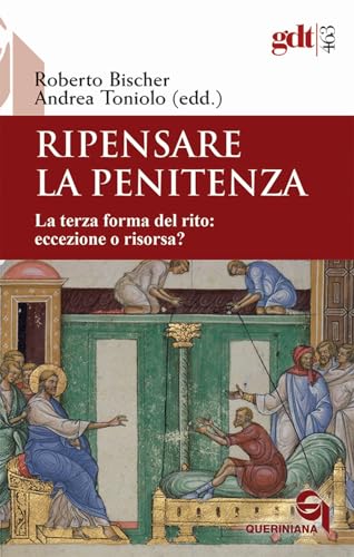 Ripensare la penitenza. La terza forma del rito: eccezione o risorsa? (Giornale di teologia) von Queriniana