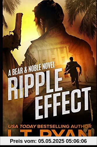 Ripple Effect (Bear Logan Thrillers, Band 1)