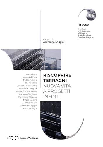 Riscoprire Terragni. Nuova vita a progetti inediti (Tracce) von LetteraVentidue