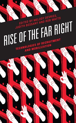 Rise of the Far Right: Technologies of Recruitment and Mobilization von Rowman & Littlefield Publishers