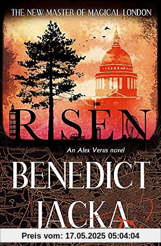 Risen: The final Alex Verus Novel from the Master of Magical London