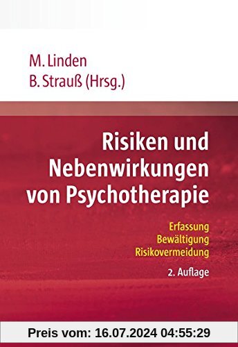Risiken und Nebenwirkungen von Psychotherapie: Erfassung, Bewältigung, Risikovermeidung