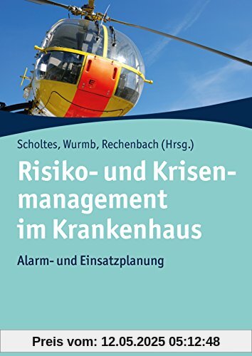 Risiko- und Krisenmanagement im Krankenhaus: Alarm- und Einsatzplanung