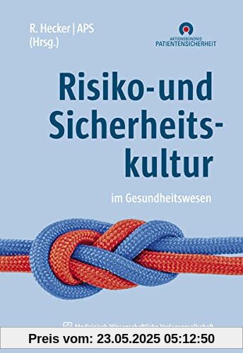 Risiko- und Sicherheitskultur im Gesundheitswesen Risiko- und Sicherheitskultur im Gesundheitswesen