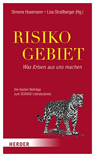Risikogebiet: Was Krisen aus uns machen von Herder Verlag GmbH