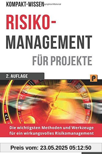 Risikomanagement für Projekte: Die wichtigsten Methoden und Werkzeuge für erfolgreiche Projekte