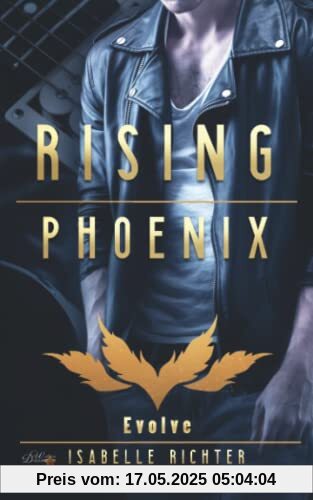 Rising Phoenix: Evolve (Rising-Phoenix-Reihe, Band 4)