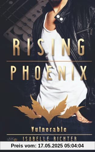 Rising Phoenix: Vulnerable (Rising-Phoenix-Reihe, Band 3)