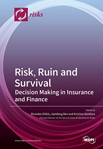 Risk, Ruin and Survival: Decision Making in Insurance and Finance