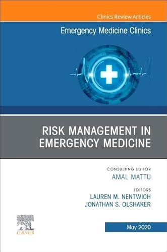 Risk Management in Emergency Medicine, An Issue of Emergency Medicine Clinics of North America (Volume 38-2) (The Clinics: Internal Medicine, Volume 38-2) von Elsevier