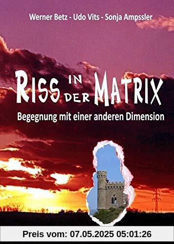 Riss in der Matrix: Begegnung mit einer anderen Dimension