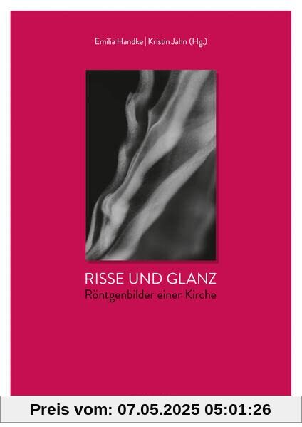 Risse und Glanz: Röntgenbilder einer Kirche Risse und Glanz: Röntgenbilder einer Kirche