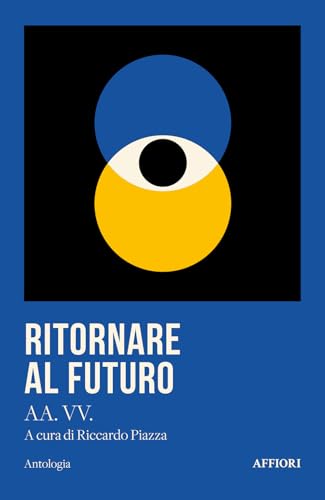 Ritornare al futuro von Affiori