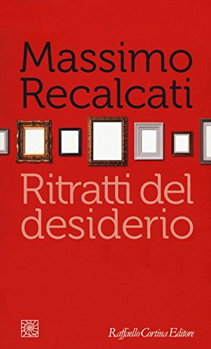 Ritratti del desiderio (Temi) von Raffaello Cortina Editore
