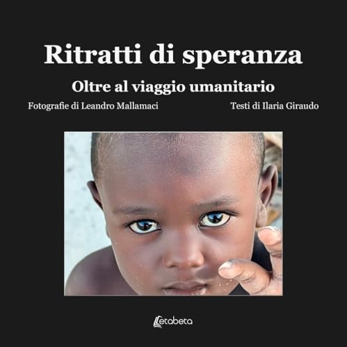 Ritratti di speranza. Oltre il viaggio umanitario von EBS Print