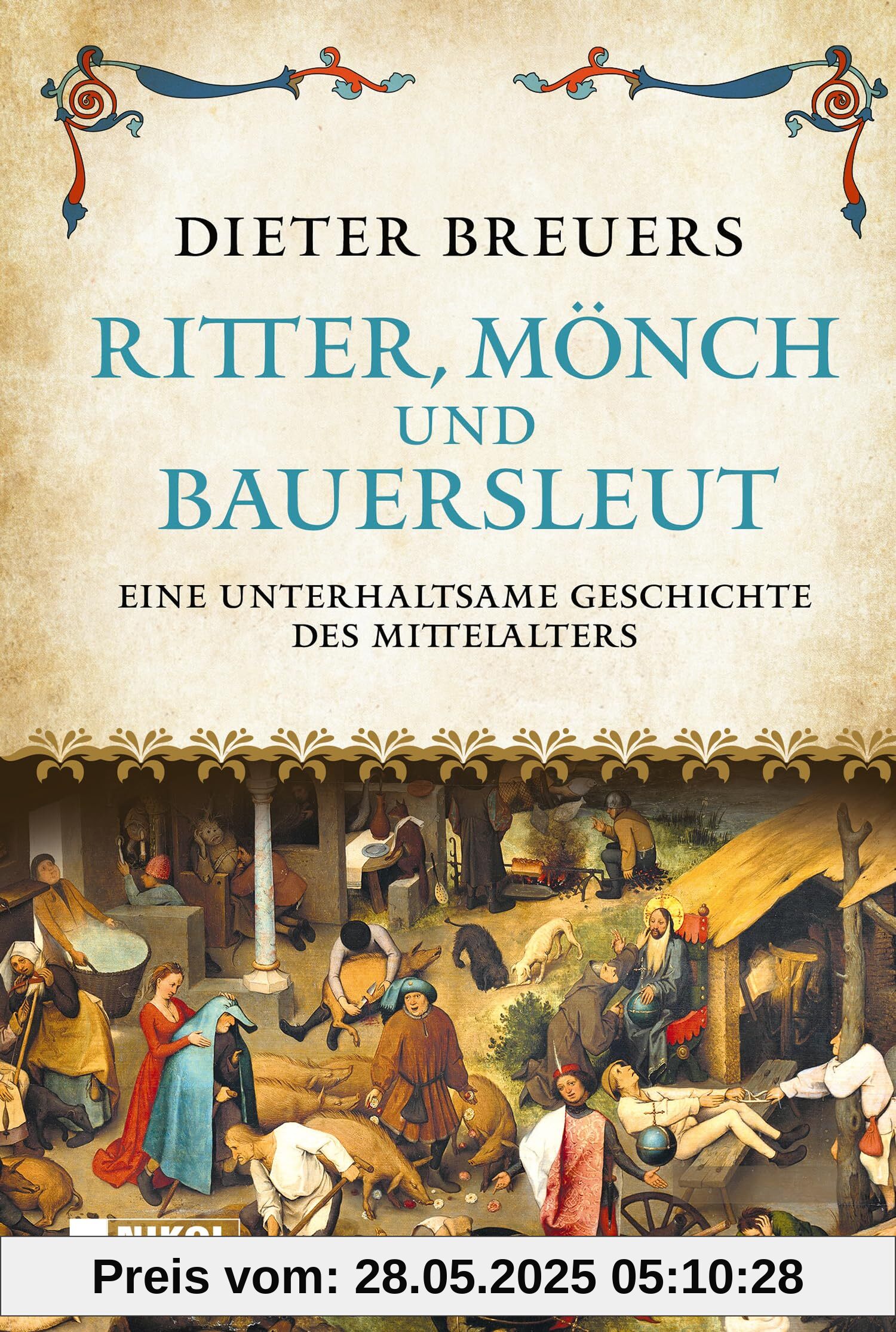 Ritter, Mönch und Bauersleut: Eine unterhaltsame Geschichte des Mittelalters