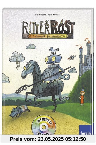 Ritter Rost. Buch und CD: Musical für Kinder Ritter Rost. Buch und CD: Musical für Kinder