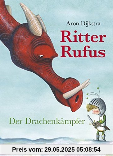 Ritter Rufus: Der Drachenkämpfer Ritter Rufus: Der Drachenkämpfer