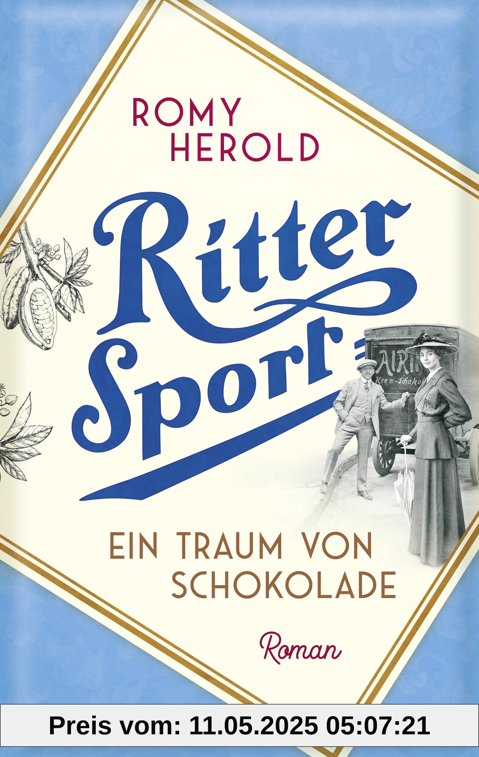 Ritter Sport - Ein Traum von Schokolade: Roman - Die mitreißend-genussvolle Familiensaga über Ritter Sport und die Erfindung des wohl berühmtesten Quadrats der Welt! Ritter Sport - Ein Traum von Schokolade: Roman - Die mitreißend-genussvolle Familiensaga über Ritter Sport und die Erfindung des wohl berühmtesten Quadrats der Welt!