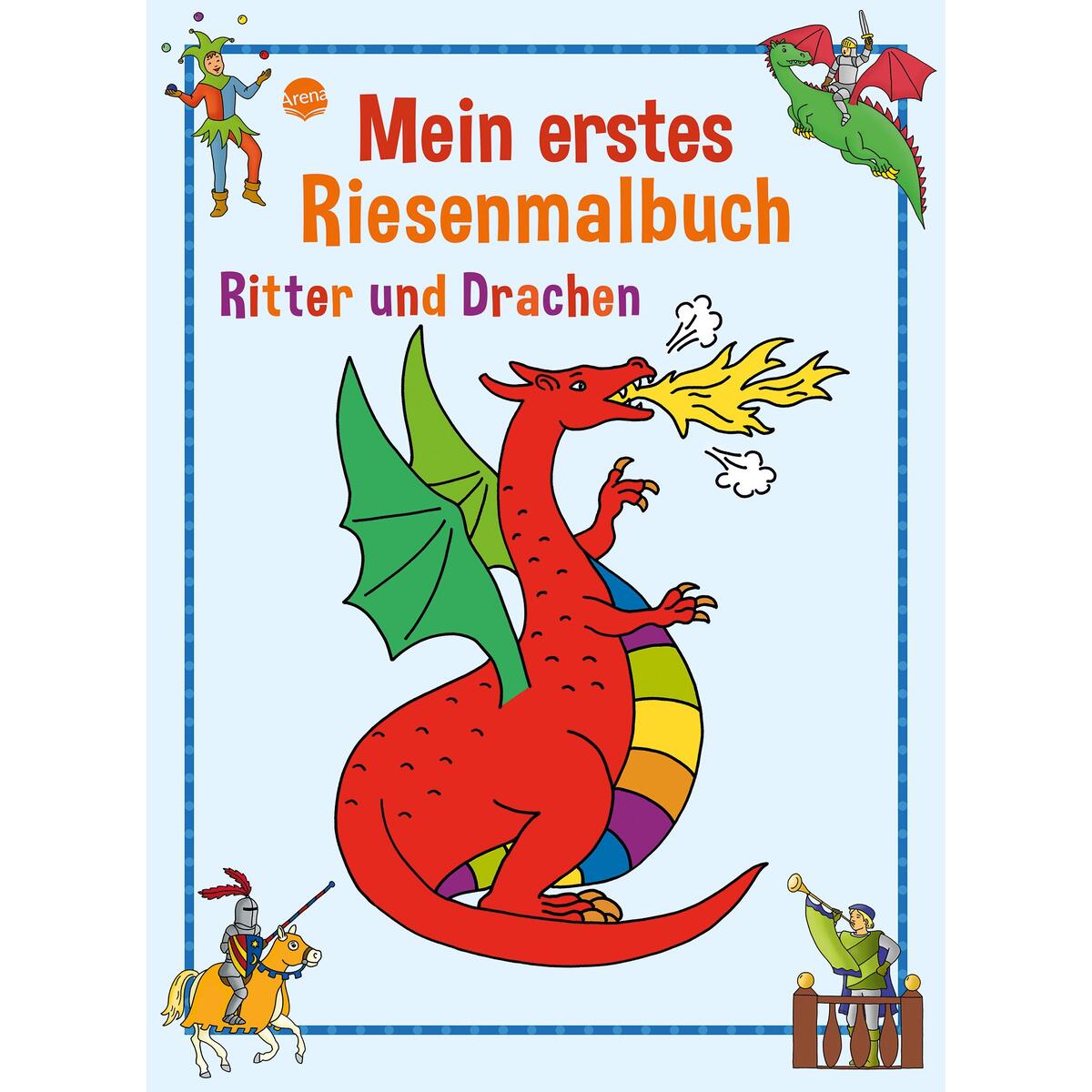 Ritter und Drachen. Mein erstes Riesenmalbuch. von Arena Verlag GmbH