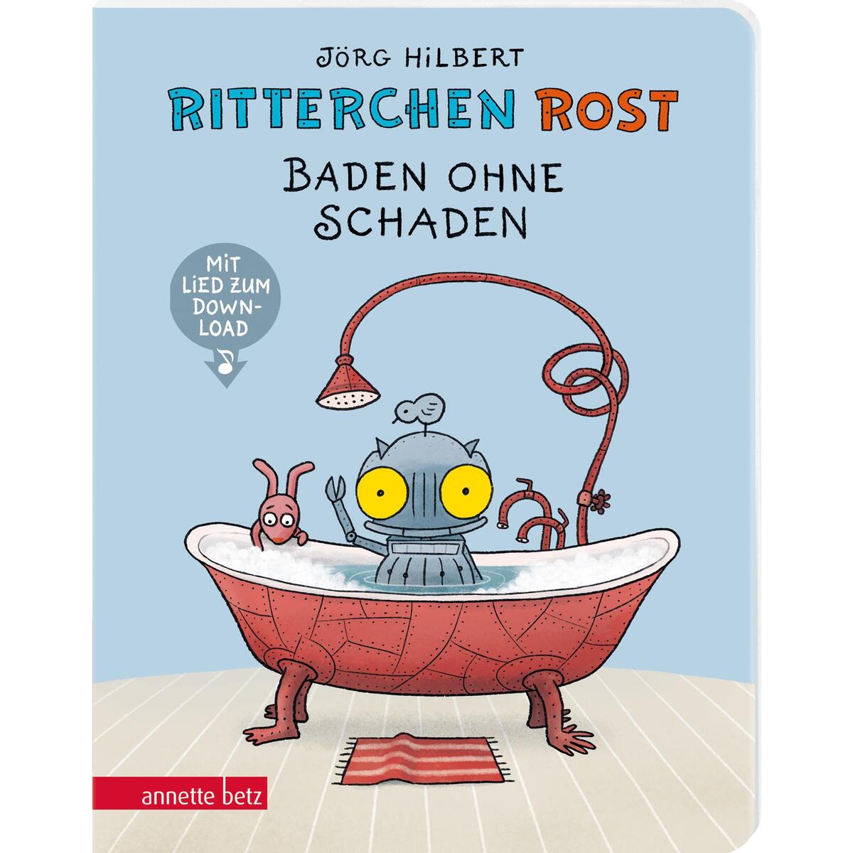 Ritterchen Rost - Baden ohne Schaden: Pappbilderbuch (Ritterchen Rost) von Betz, Annette