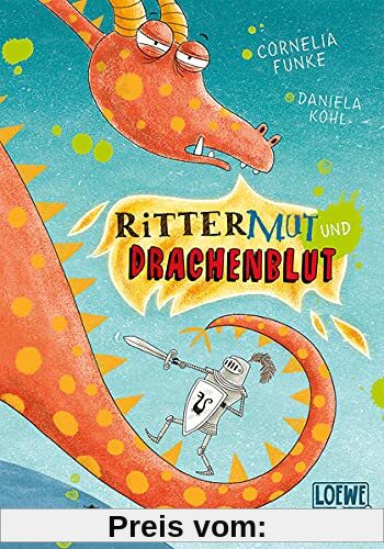 Rittermut und Drachenblut: Kinderbuch von Cornelia Funke ab 7 Jahre - Präsentiert von Loewe Wow! - Wenn Lesen WOW! macht