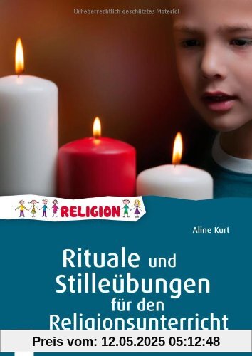 Rituale und Stilleübungen für den Religionsunterricht