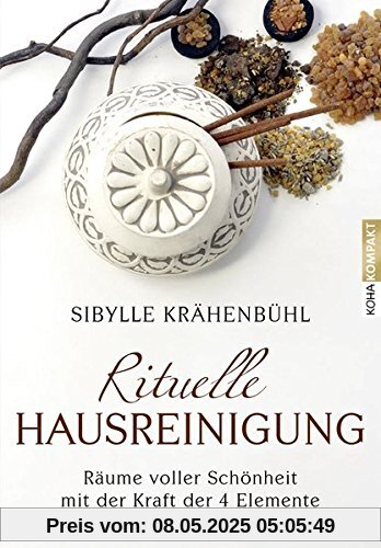 Rituelle Hausreinigung - Räume voller Schönheit mit der Kraft der 4 Elemente