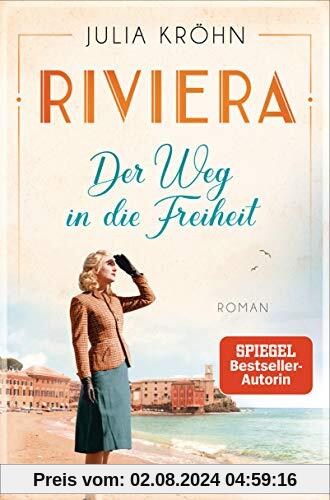 Riviera - Der Weg in die Freiheit: Roman (Die Riviera-Saga, Band 2)