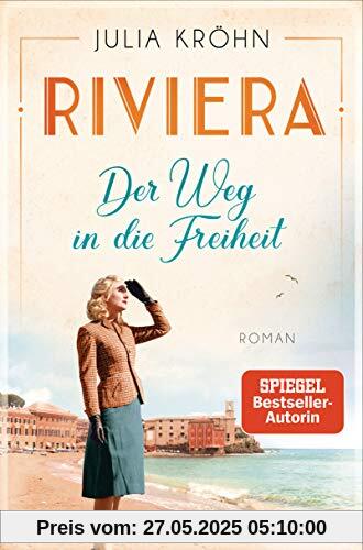 Riviera - Der Weg in die Freiheit: Roman (Die Riviera-Saga, Band 2)