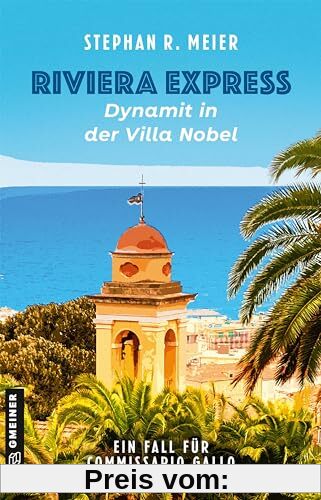 Riviera Express - Dynamit in der Villa Nobel: Entwicklung: D. Balestra, F. Damele, S. Meier (Kriminalromane im GMEINER-Verlag)