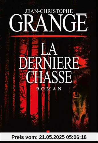 Rivières pourpres - La Dernière Chasse: Thriller Rivières pourpres - La Dernière Chasse: Thriller