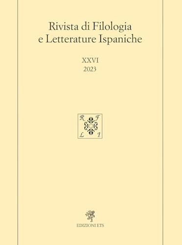 Rivista di filologia e letterature ispaniche (2023) (Vol. 26) von Edizioni ETS