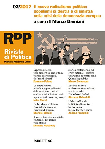 Rivista di politica. Il nuovo radicalismo politico: populismi di destra e di sinistra nella crisi della democrazia europea (2017) (Vol. 2) (Le riviste)
