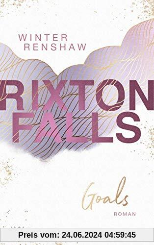 Rixton Falls - Goals (Rixton-Falls-Reihe, Band 3)