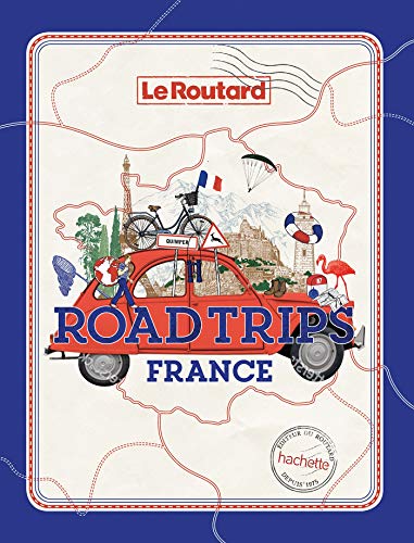 Road trips France: Sur les plus belles routes de France von Hachette Tourisme