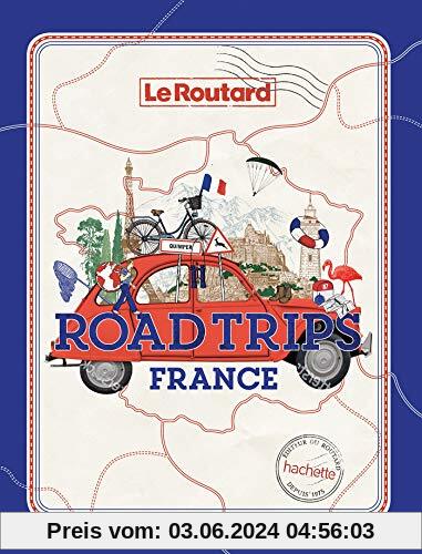 Road trips France: Sur les plus belles routes de France (Le Routard)